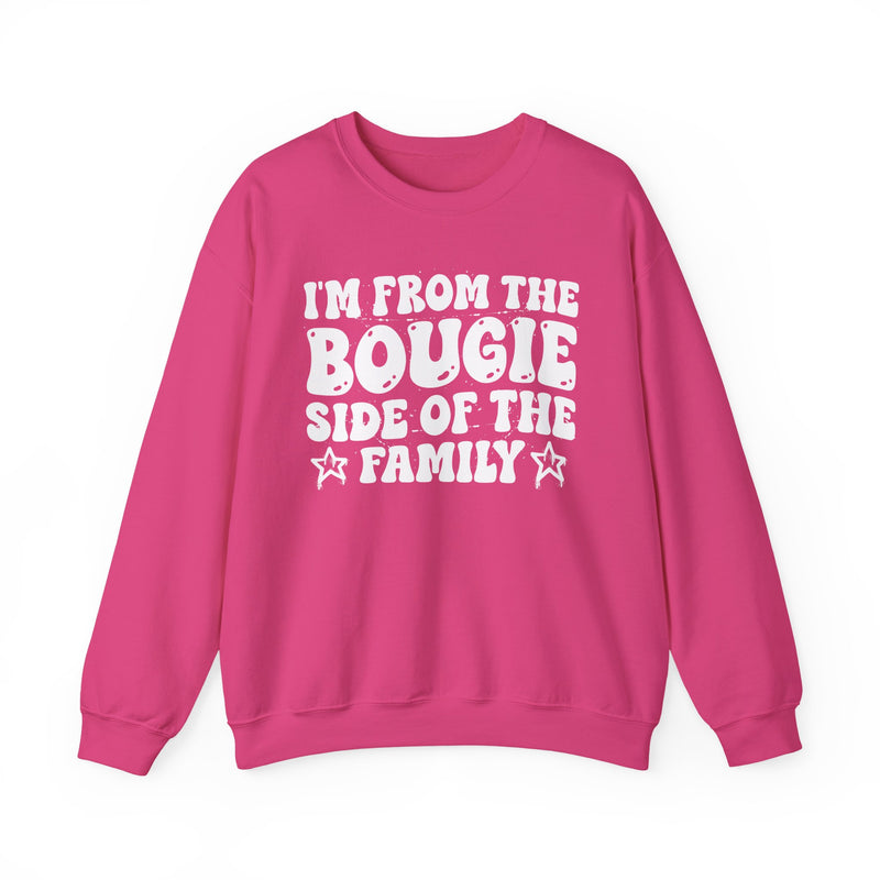 I'm From The Bougie Side of the Family — Funny Family Pride Sweatshirt