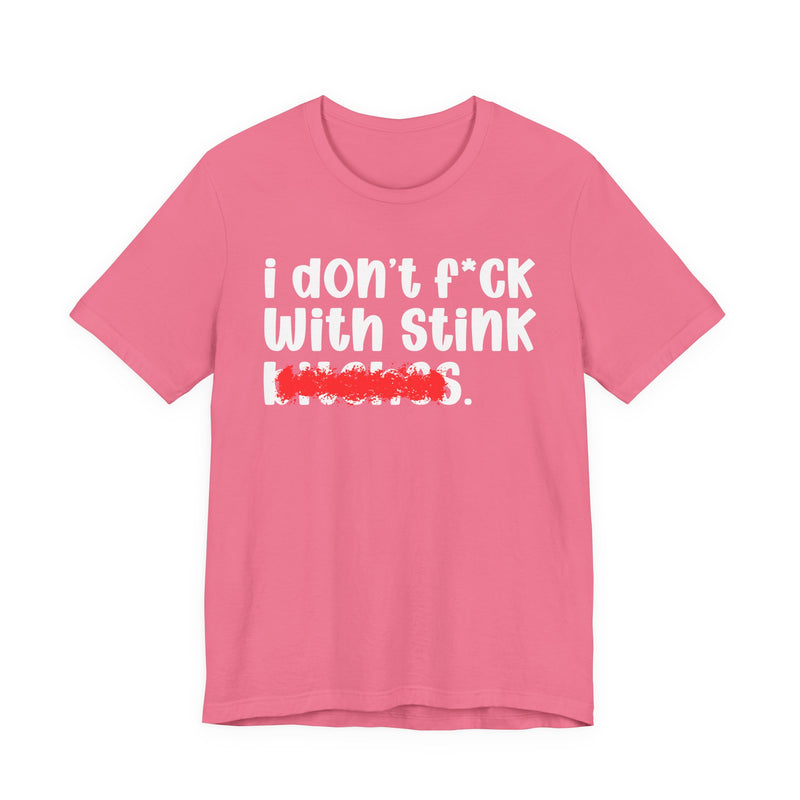 ION (I Don't) FUCK WIT STINK BITCHES — Bold Sarcastic Graphic T-Shirt