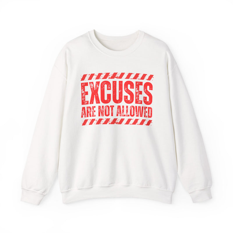 Excuses Are Not Allowed - Sweatshirt