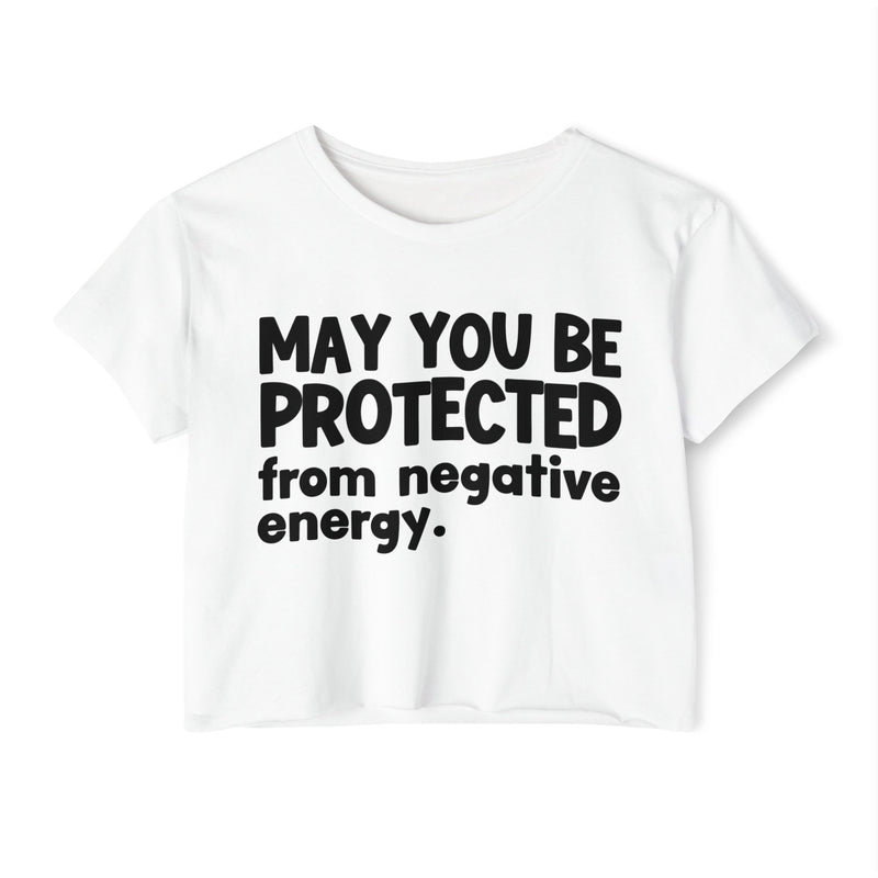 May You Be Protected From Negative Energy - Funny Sarcastic Prayer Crop Top