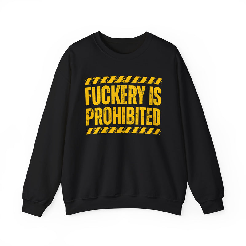 Fuckery Is Prohibited-Boundaries Setting Expression Sweatshirt