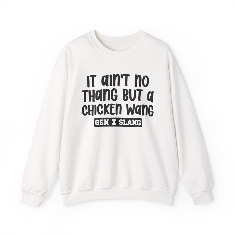 It Ain't No Thang But A Chicken Wang – Funny Sarcastic Graphic Sweatshirt