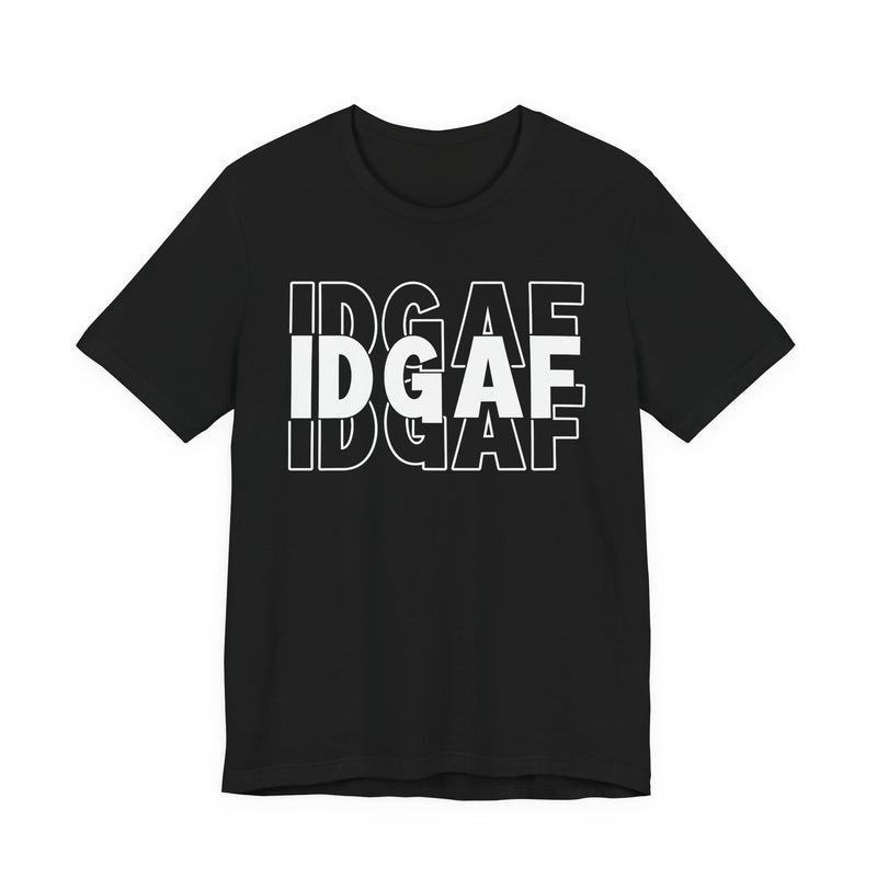 IDGAF T-shirt