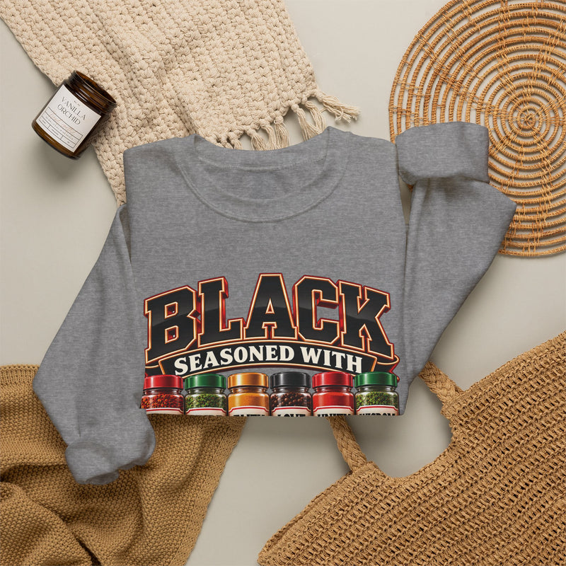 Black Seasoned With History Pride Faith Love Unity Wisdom — Sweatshirt