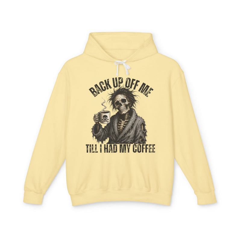 Back Up Off Me Till I Had My Coffee-Skeleton Coffee Sweatshirt
