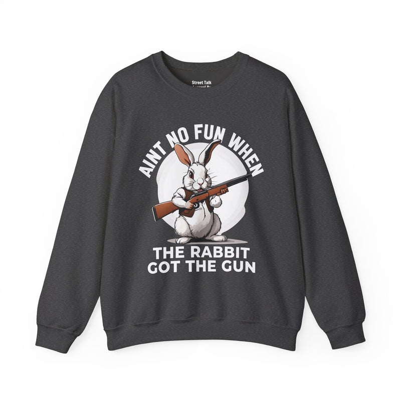 Aint No Fun When The Rabbit Got The Gun — Sweatshirt