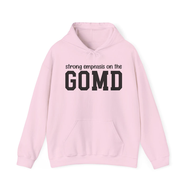 Strong Emphasis On The GOMD — Hoodie
