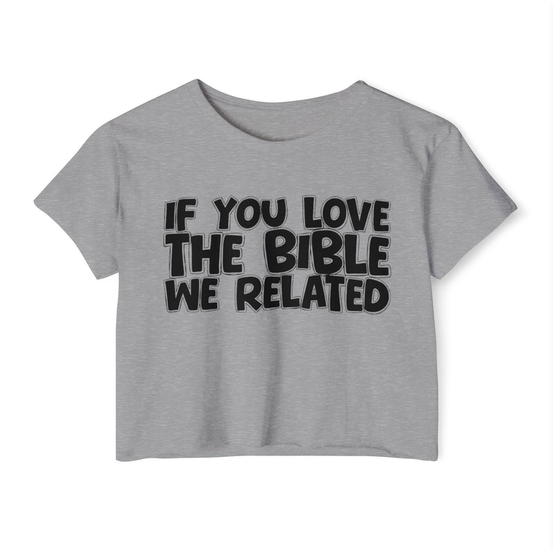 If You Love The Bible We Related — Spiritual Pride Crop Top