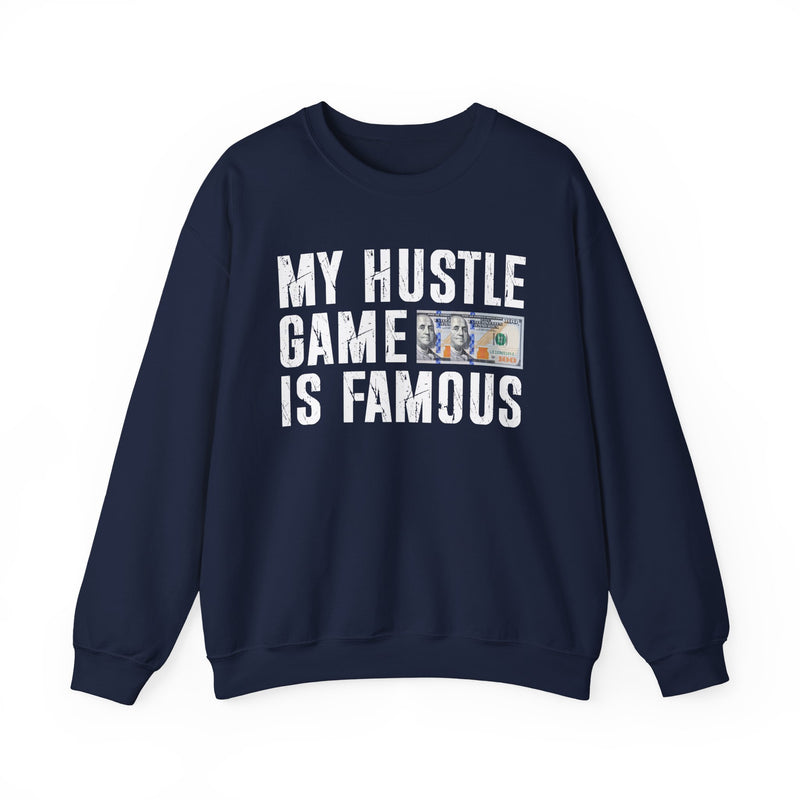 My Hustle Game is Famous — Sweatshirt