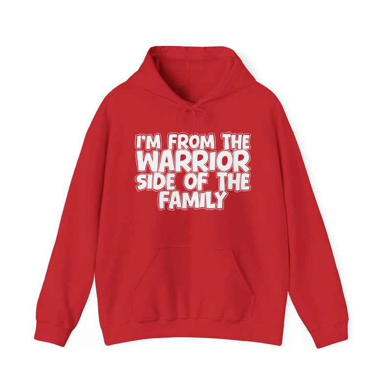 White hoodie with bold chest statement text reading 'I'M FROM THE WARRIOR SIDE OF THE FAMILY,' front flat-lay view.