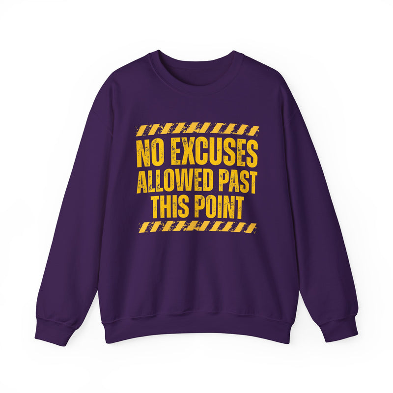 No Excuses Allowed Past This Point-Sweatshirt