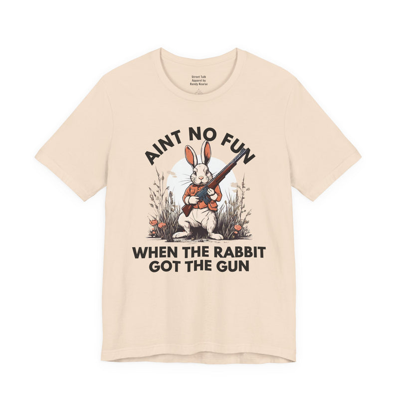Ain't No Fun When The Rabbit Got The Gun — T-Shirt V2