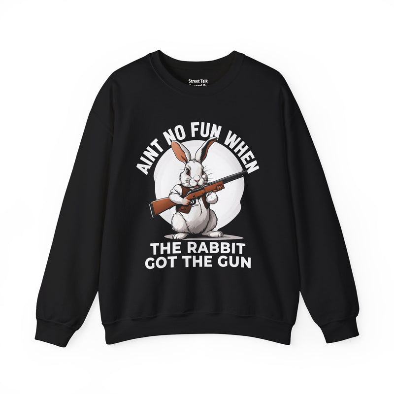 Aint No Fun When The Rabbit Got The Gun — Sweatshirt