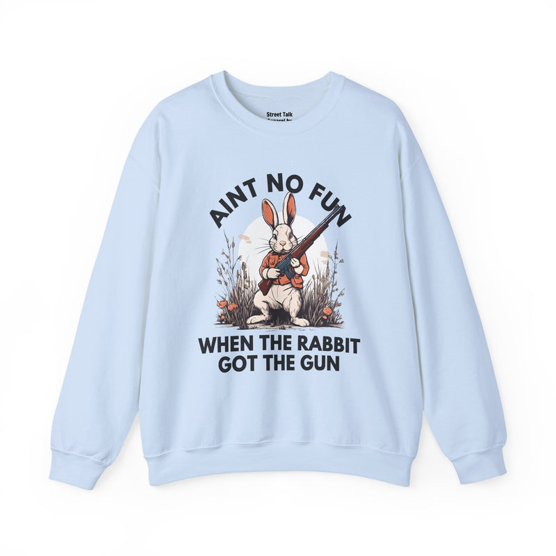 Ain't No Fun When The Rabbit Got The Gun — Sweatshirt V2