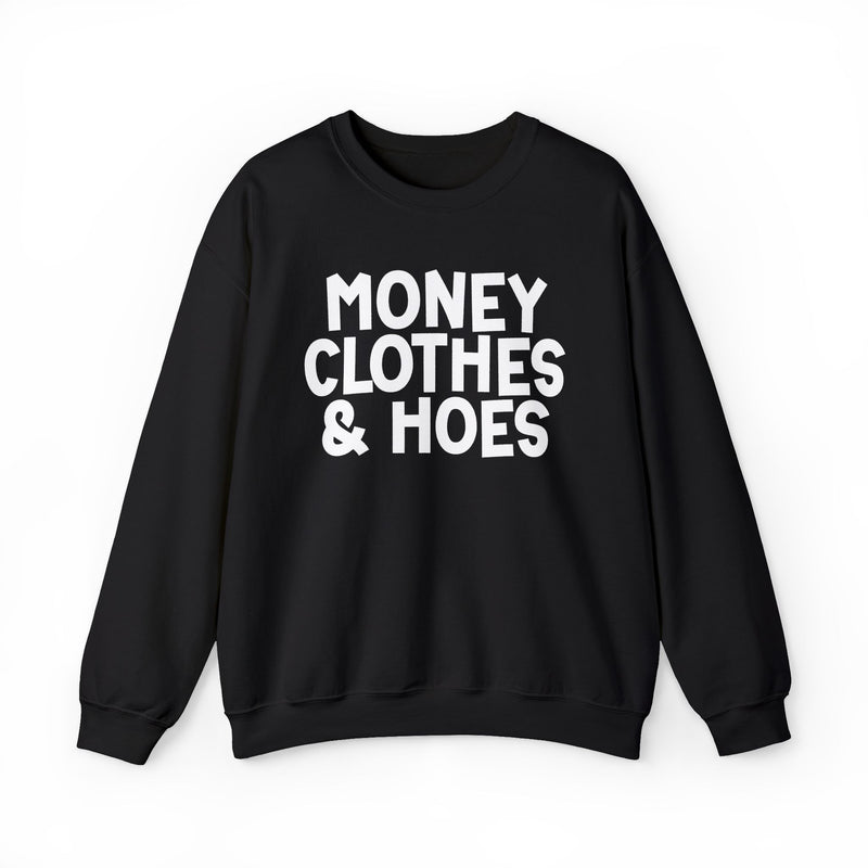 Money Clothes & Hoes — Sweatshirt