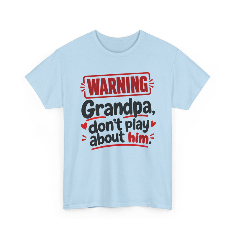 Grandpa, Don't Play About Him - Adult Parent Child T-shirt