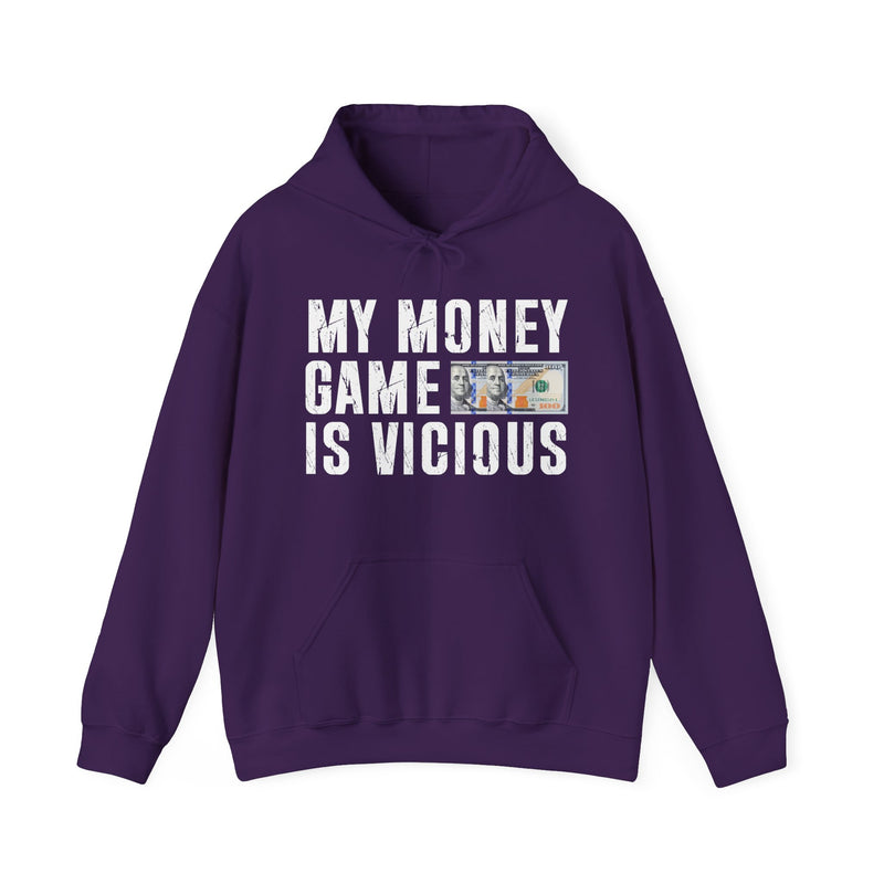 My Money Game Is Vicious —Hoodies