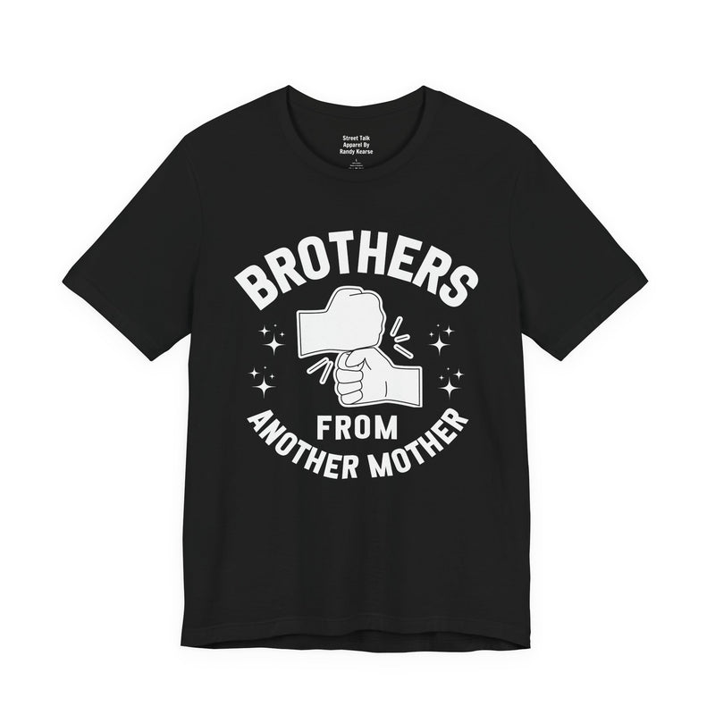 Brothers From Another Mother T-shirt