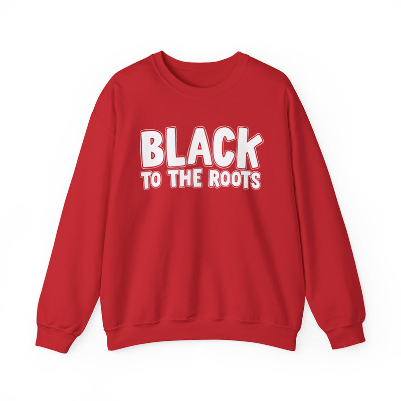 Black To The Roots — Serious AA Declaration Sweatshirt