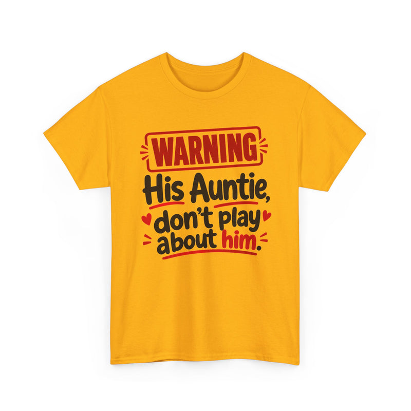 His Auntie, Don't Play About Him - Adult Parent Child T-shirt