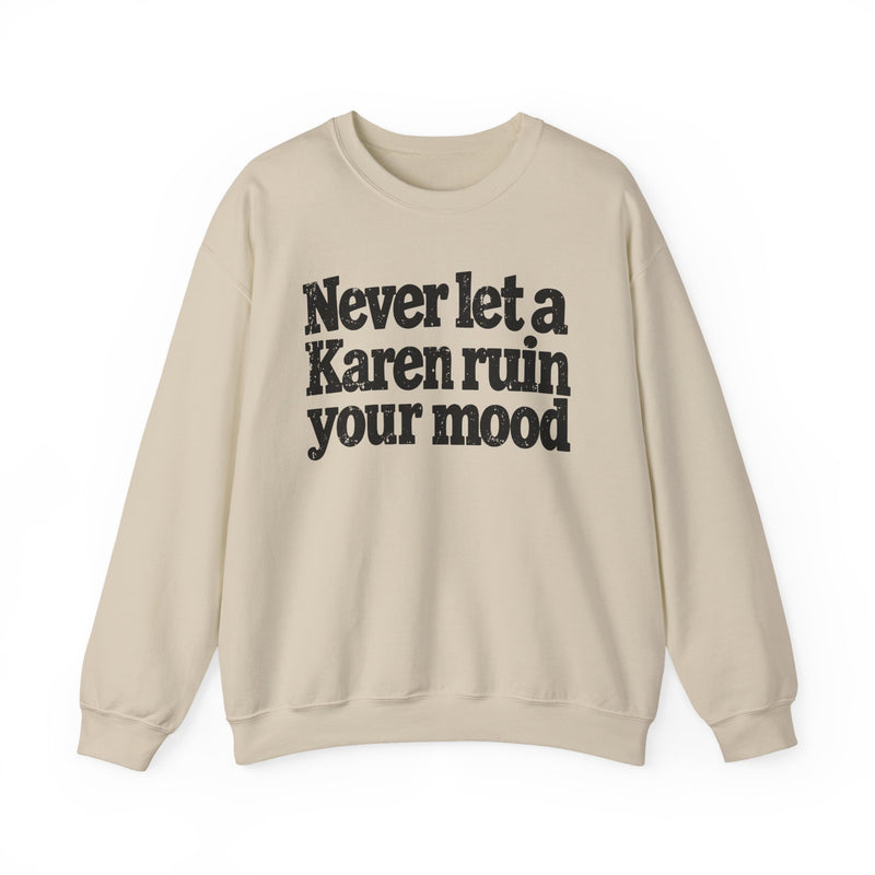 Never Let A Karen Ruin Your Mood - Urban Declaration Sweatshirt