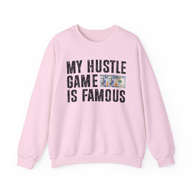 My Hustle Game is Famous — Sweatshirt