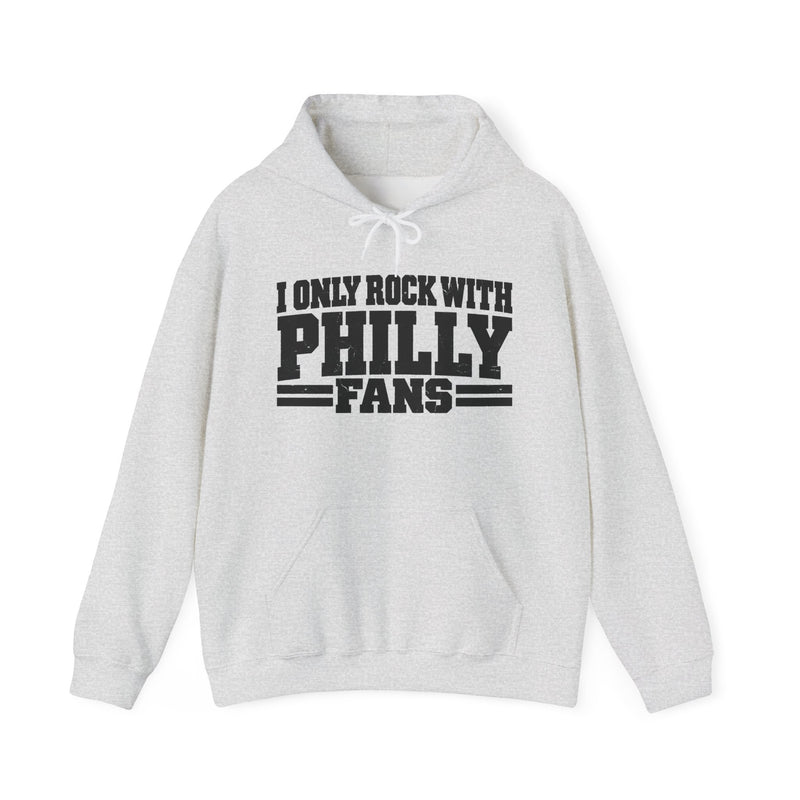 I Only Rock With Philly Fans -Fun Sports Hoodie