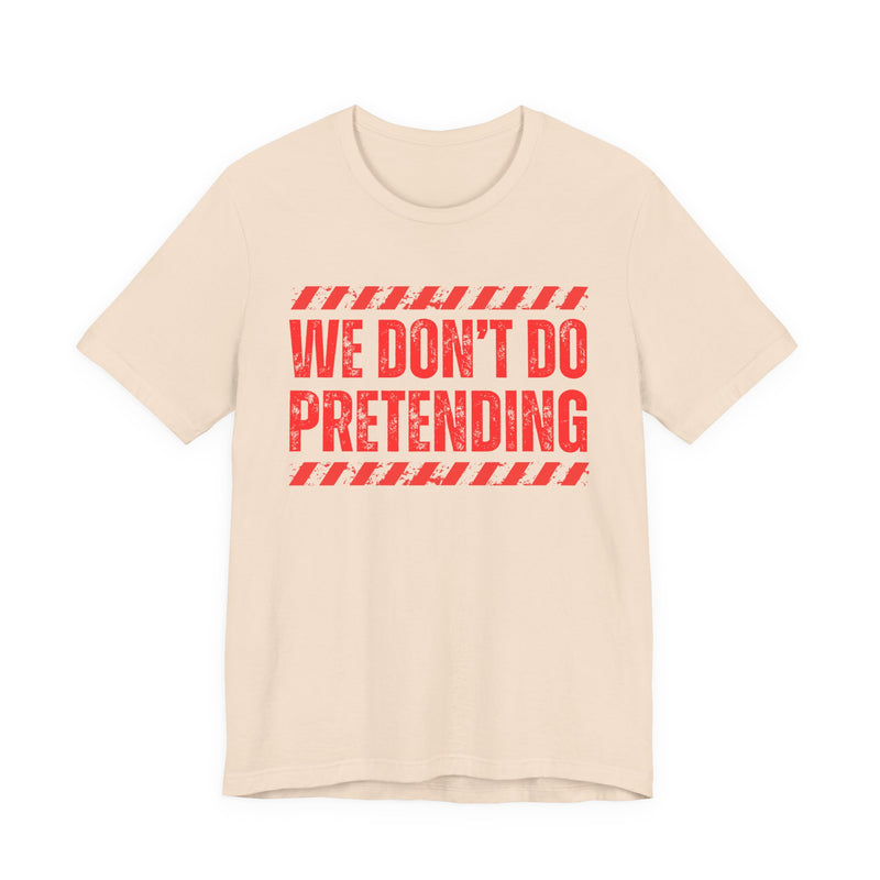 We Don't Do Pretending-Couples Boundary T-shirt