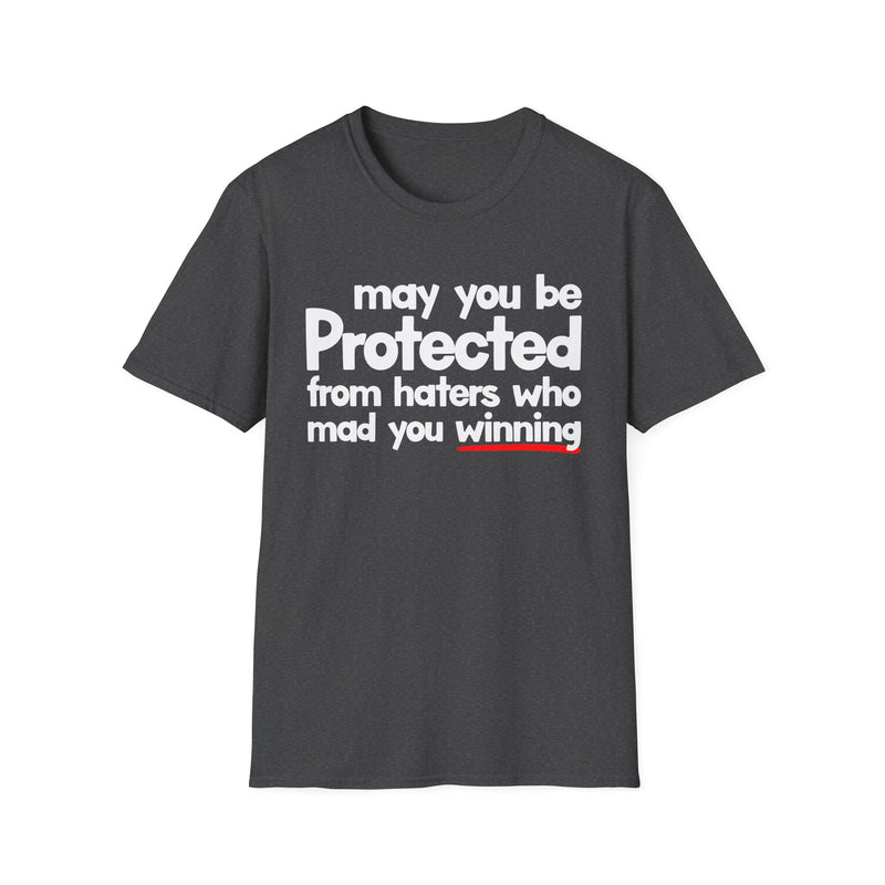 May You Be Protected From Haters Who Mad You Winning — T-Shirt alternate view 6: MAY YOU BE PROTECTED FROM HATERS WHO MAD YOU WINNING in bold statement lettering. Street Talk Designs protection statement apparel.