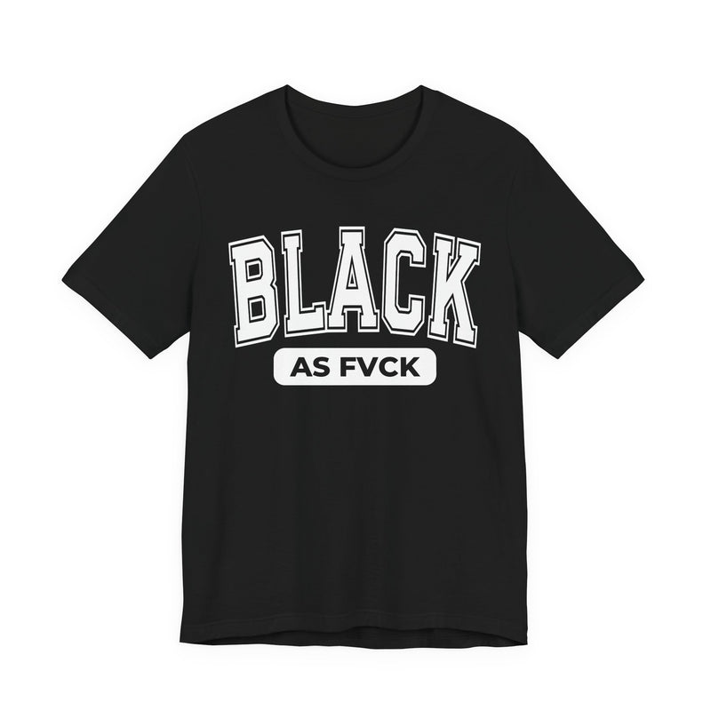 Black As Fvck T-Shirt
