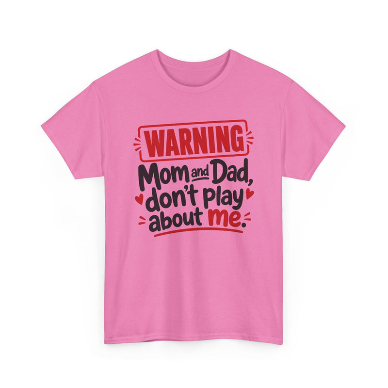 Mom and Dad Don't Play About Me - Adult Parent Child T-shirt