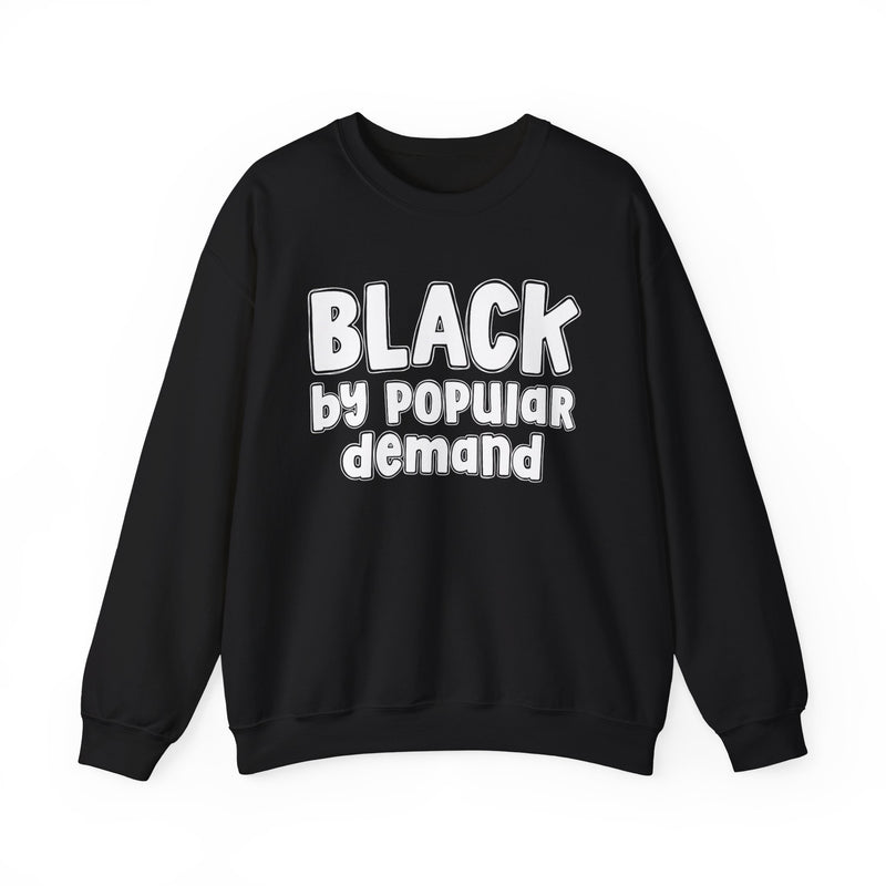 Black sweatshirt with ‘BLACK by popular demand’ in bold block and script lettering graphic in light-contrast print, front flat-lay mockup view