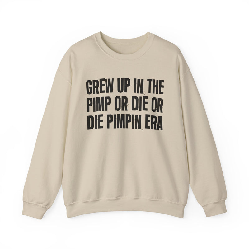 Grew Up In The Pimp Or Die Or Die Pimpin Era