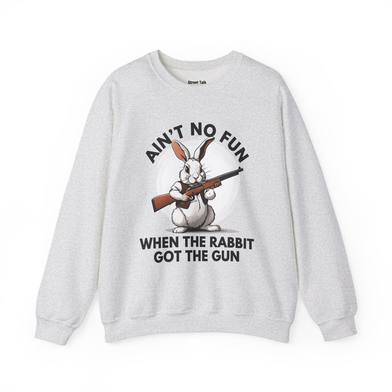 Ain't No Fun When The Rabbit Got The Gun - Sweatshirt