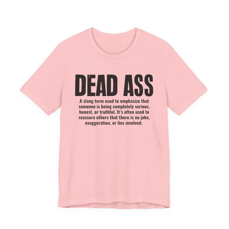 Dead Ass Slang Definition - T-Shirt