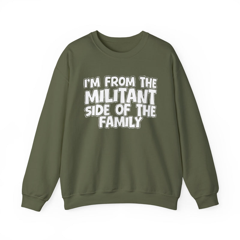 Purple crewneck sweatshirt with the "I'M FROM THE MILITANT SIDE OF THE FAMILY" statement design in white outlined block lettering, front flat-lay view.