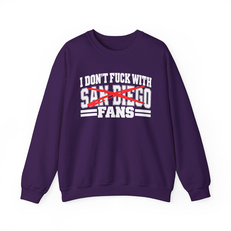 I Don't Fuck With San Diego Fans — Bold Anti-Sports Fans Sweatshirt