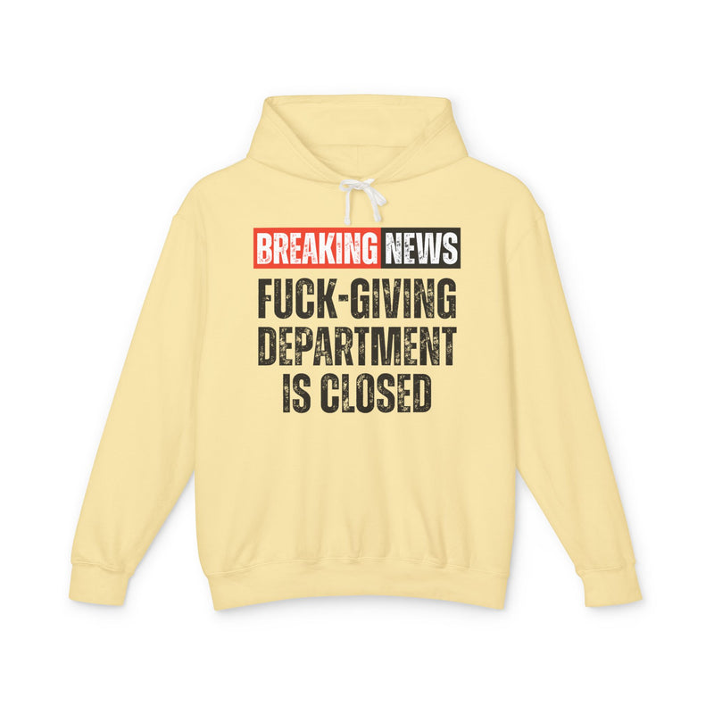 Breaking News: Fuck-Giving Department Is Closed - Funny News Alert Hoodie