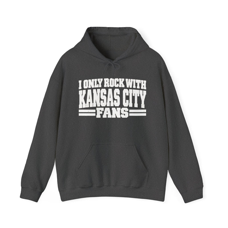 I Only Rock With Kansas City Fans — Hoodie alternate view 7: I ONLY ROCK WITH KANSAS CITY FANS in bold statement lettering. Street Talk Designs sports statement apparel.