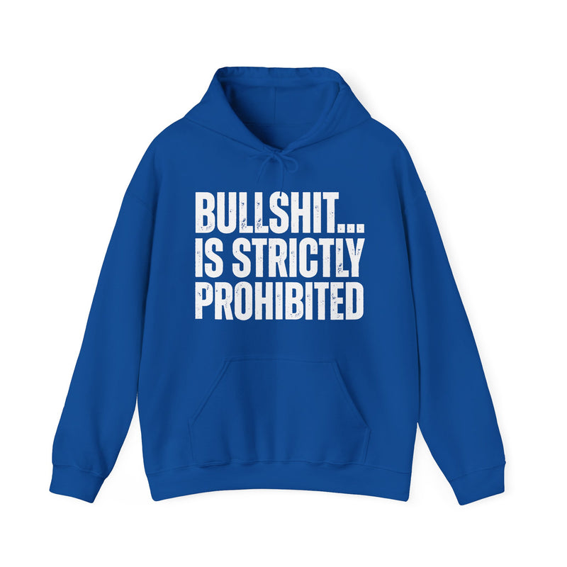 Bullshit...Is Strictly Prohibited — Sarcastic Statement Hoodie