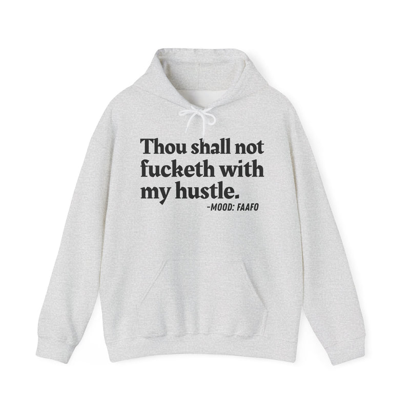 Thou Shall Not Fucketh With My Hustle — Money Mood Statement Hoodie