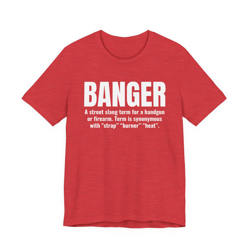 Banger — Prison Slang Definition T-Shirt