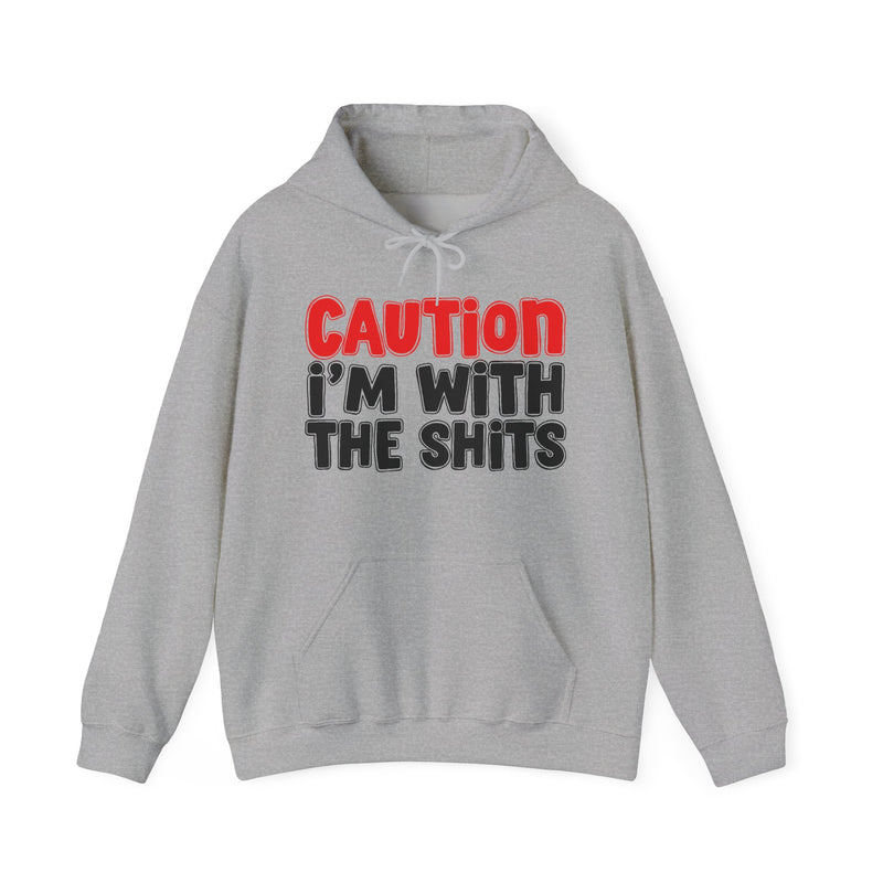 Caution I'm With The Shits Hoodie – Bold Warning Declaration Hoodie