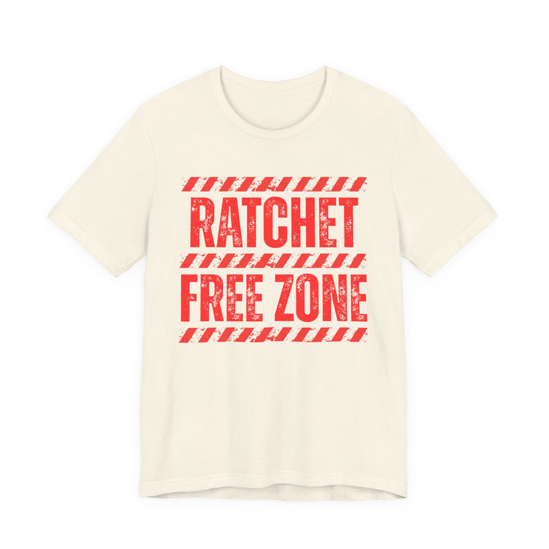 Ratchet Free Zone - T-shirt