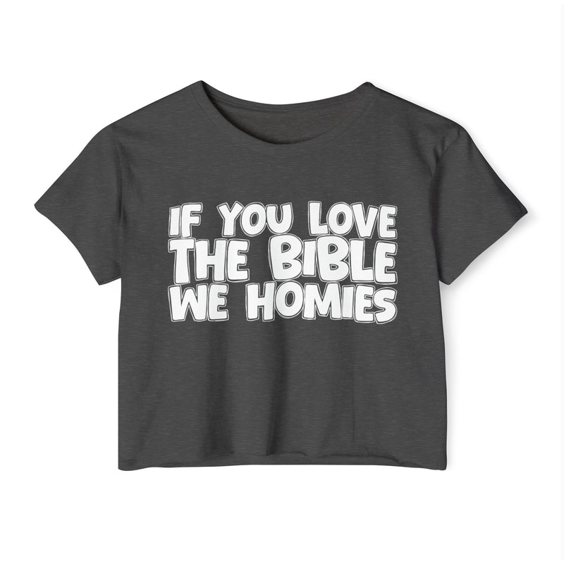 If You Love The Bible We Homies — Spiritual Pride Crop Top