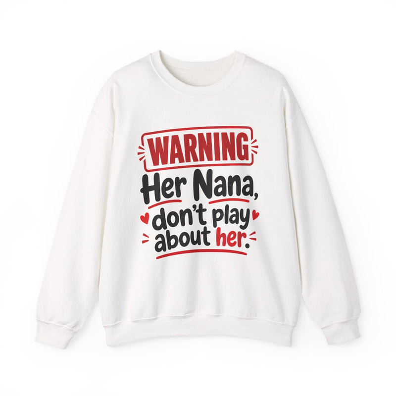 Her Nana, Don't Play About Her — Funny Parent Child Sweatshirt