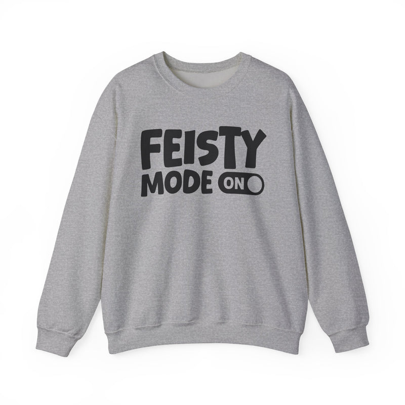 Light gray sweatshirt with black bubble lettering reading FEISTY MODE ON, front.