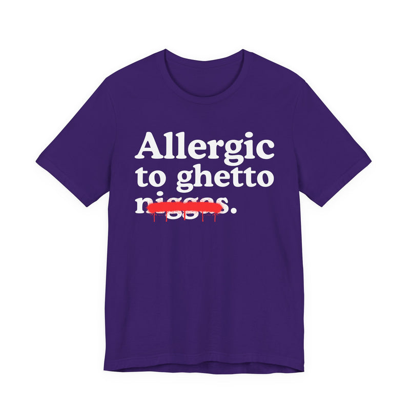 Allergic To Ghetto Niggas