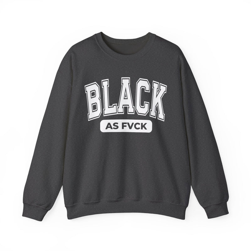 Black As Fvck — Sweatshirt