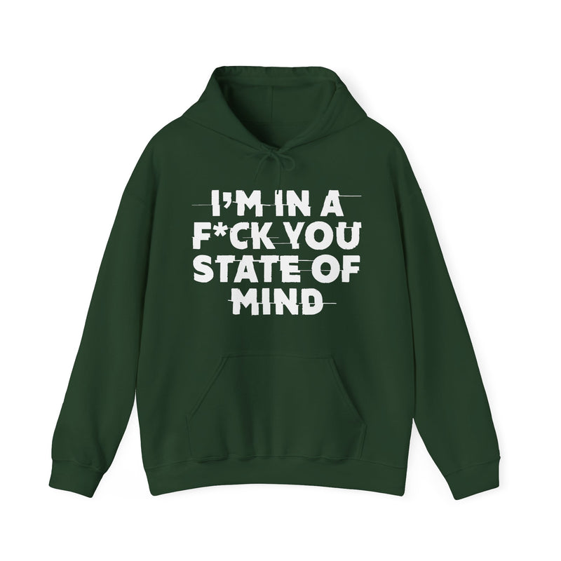 I'm In A Fuck You State Of Mind – Energy Statement Hoodie
